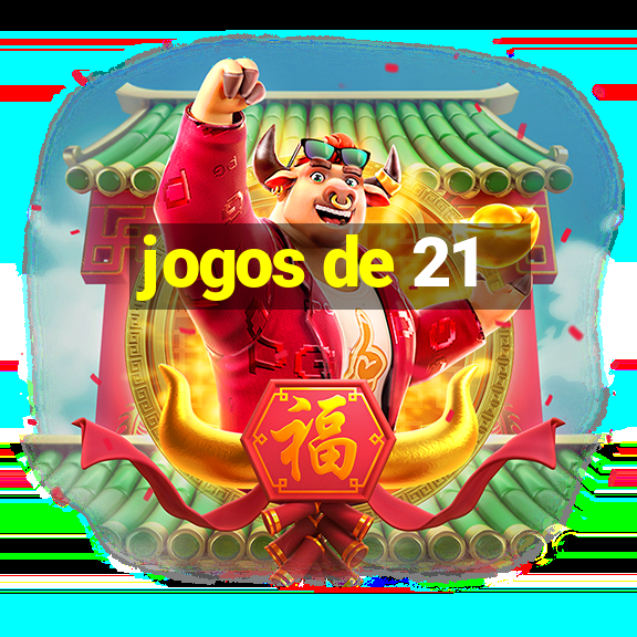 jogos de 21