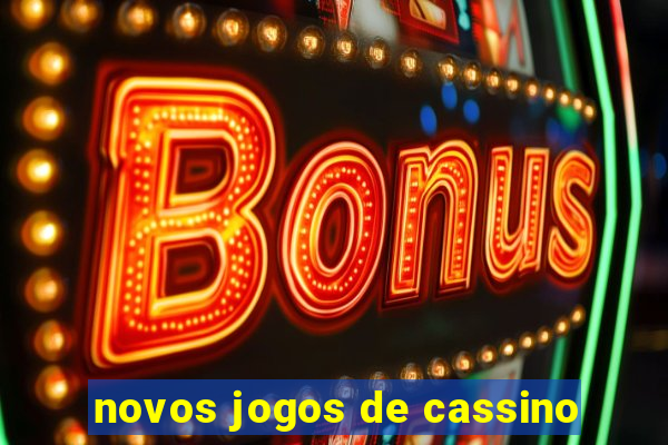 novos jogos de cassino