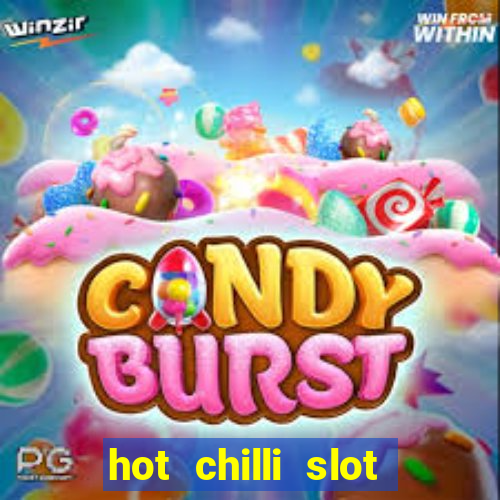 hot chilli slot free play