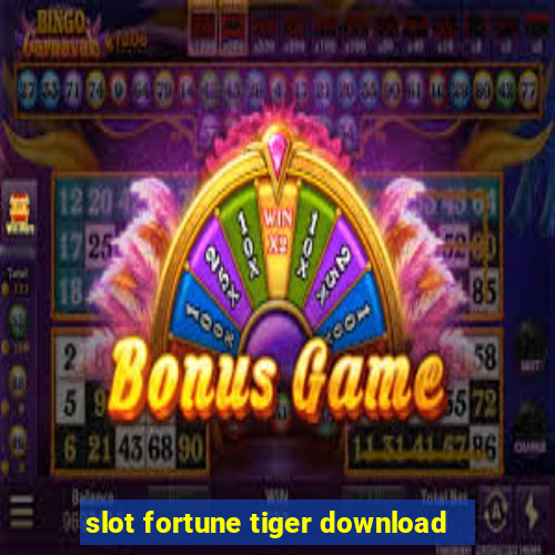 slot fortune tiger download