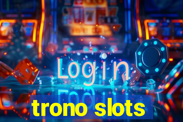 trono slots