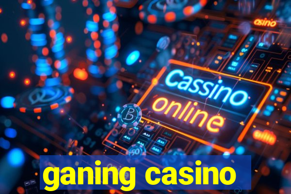 ganing casino