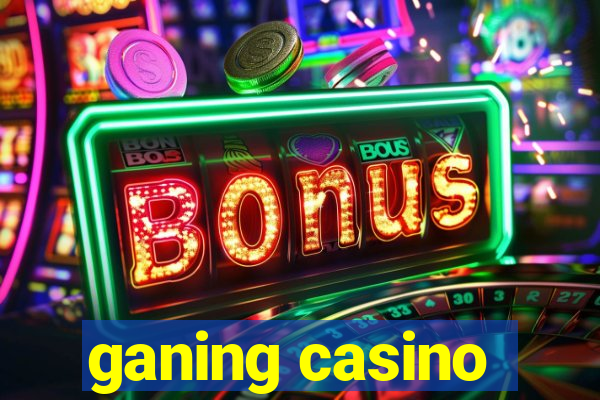 ganing casino