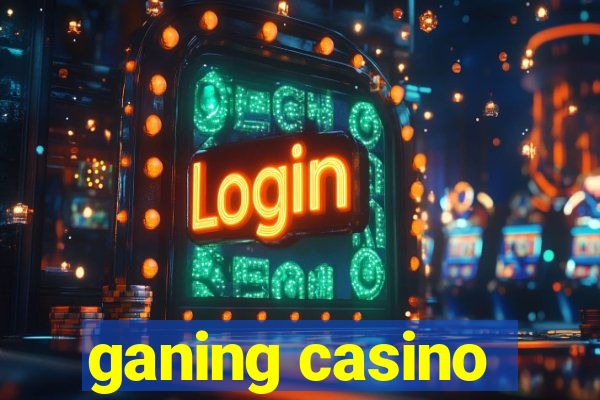 ganing casino