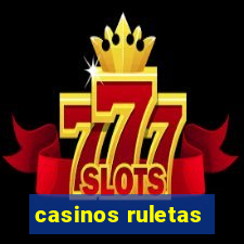 casinos ruletas