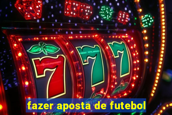 fazer aposta de futebol