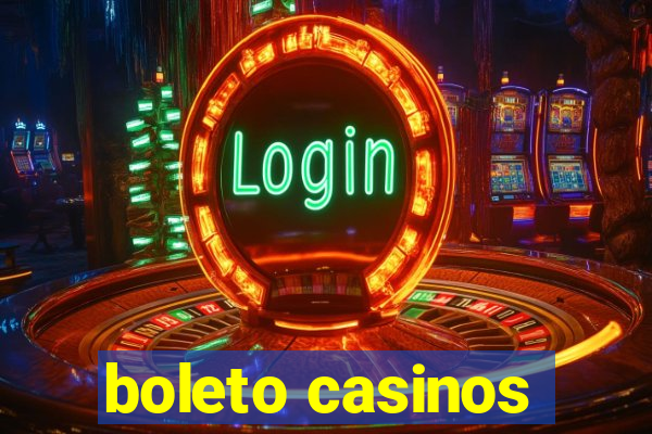 boleto casinos