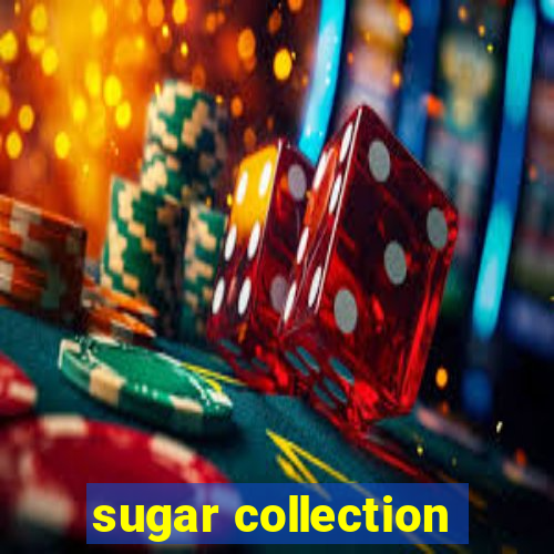 sugar collection