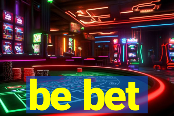 be bet