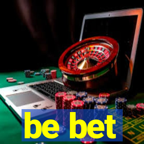 be bet