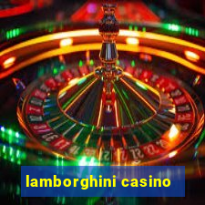 lamborghini casino