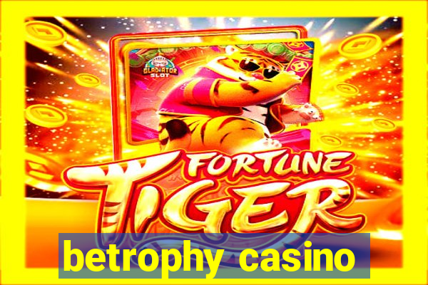 betrophy casino