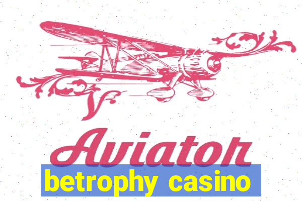 betrophy casino