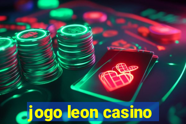 jogo leon casino