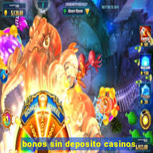 bonos sin deposito casinos