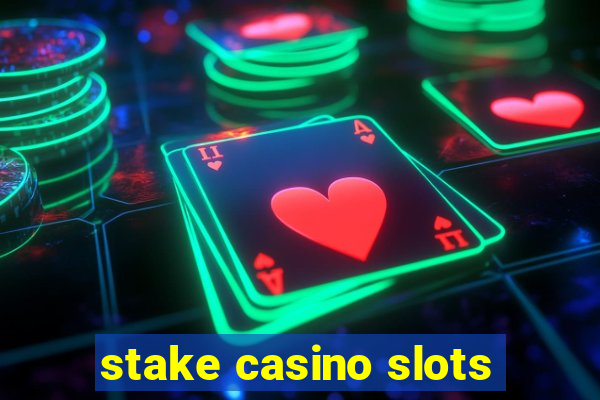 stake casino slots