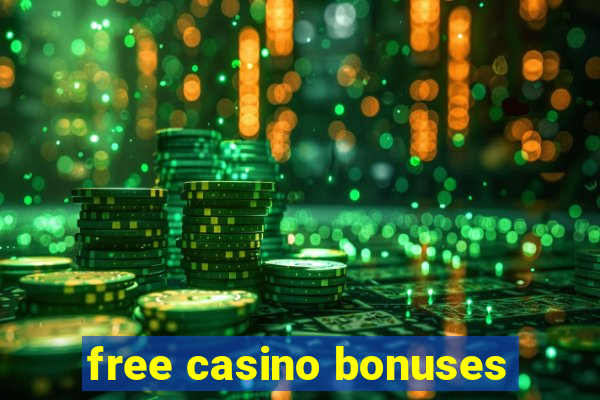 free casino bonuses