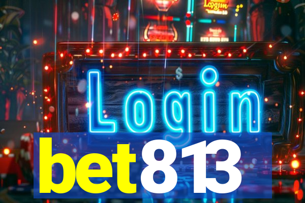 bet813