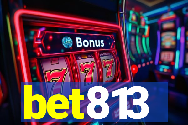 bet813