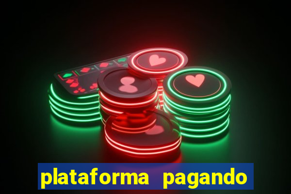 plataforma pagando bem hoje