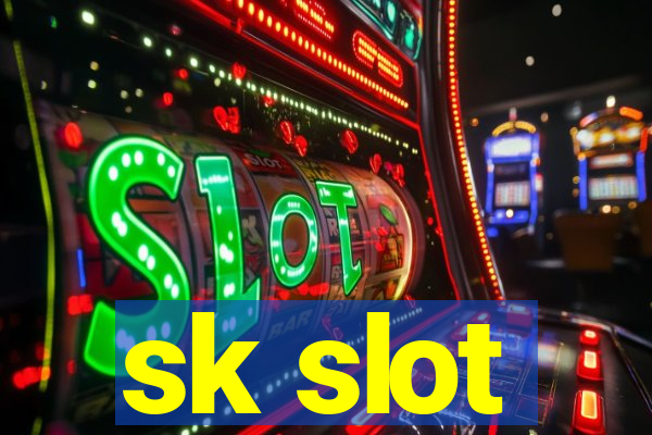 sk slot