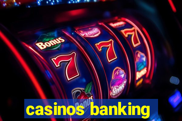 casinos banking