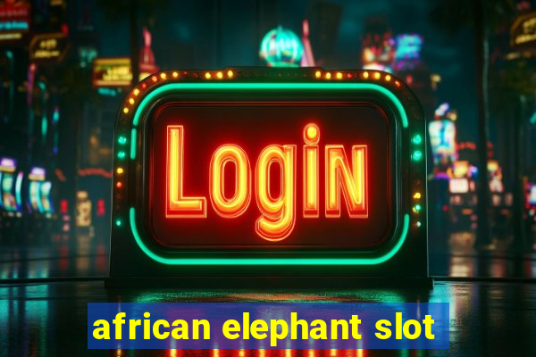 african elephant slot