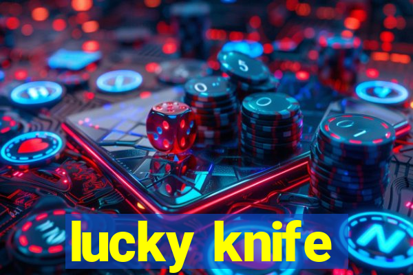 lucky knife