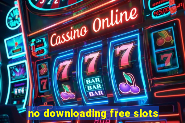 no downloading free slots