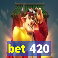 bet 420