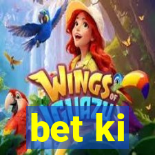 bet ki