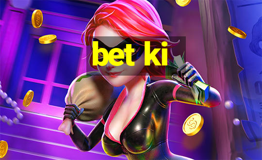 bet ki