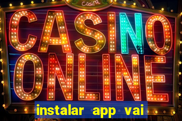 instalar app vai de bet