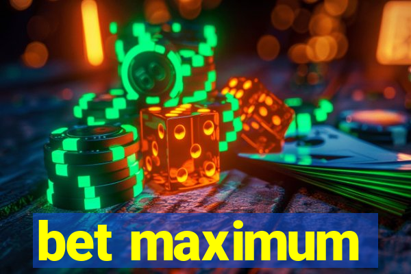 bet maximum