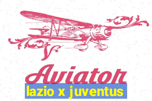 lazio x juventus