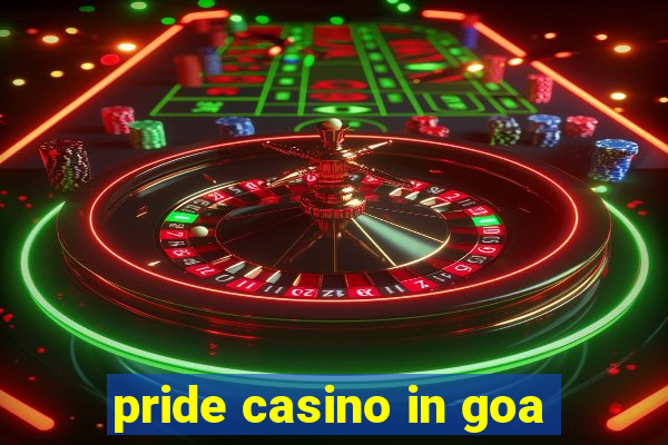 pride casino in goa