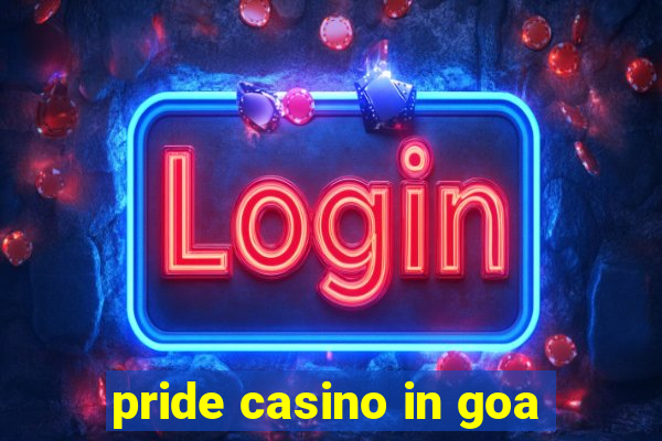 pride casino in goa