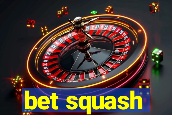 bet squash