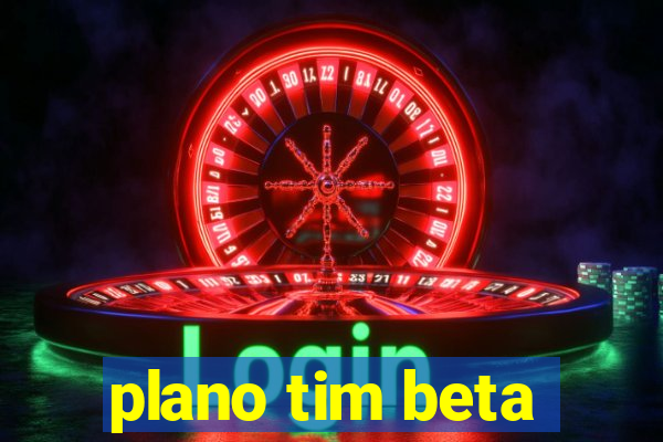 plano tim beta