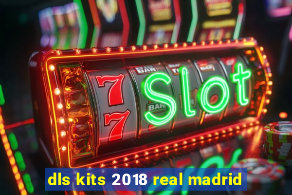 dls kits 2018 real madrid