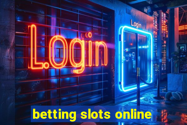 betting slots online