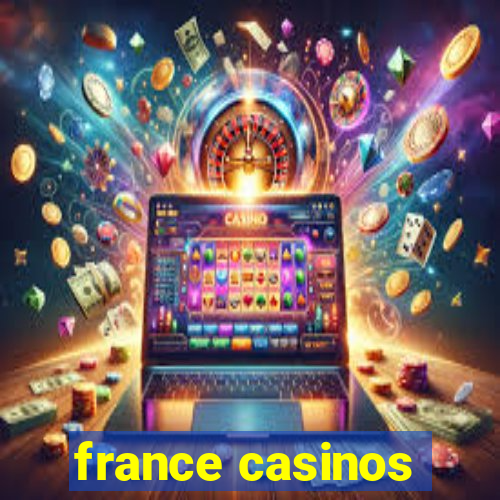 france casinos