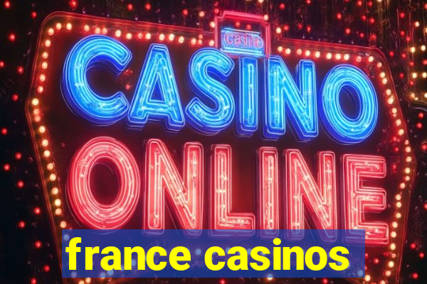 france casinos