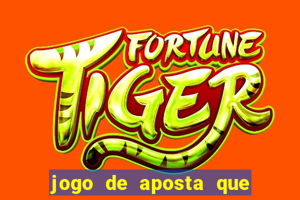 jogo de aposta que mais ganha dinheiro