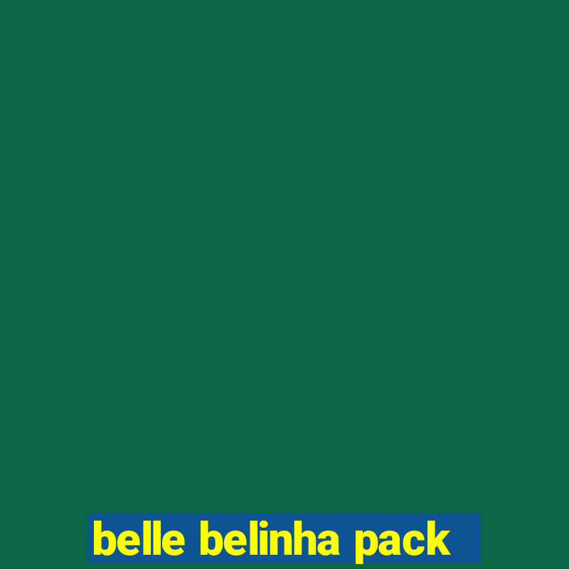 belle belinha pack