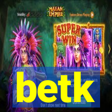 betk