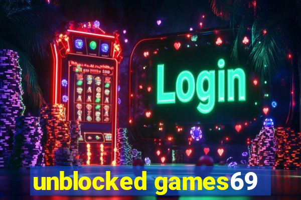 unblocked games69