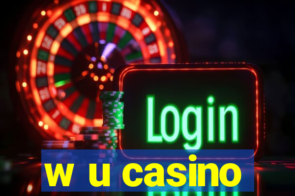 w u casino