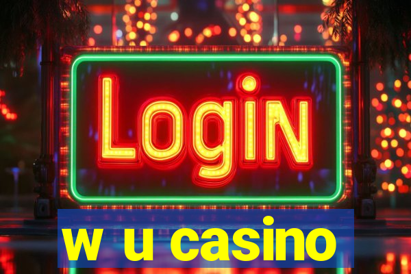 w u casino