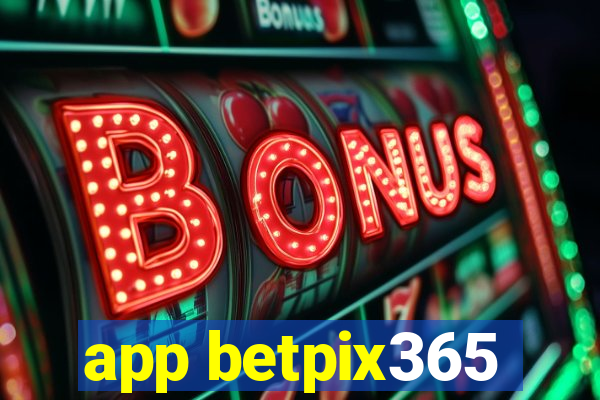 app betpix365